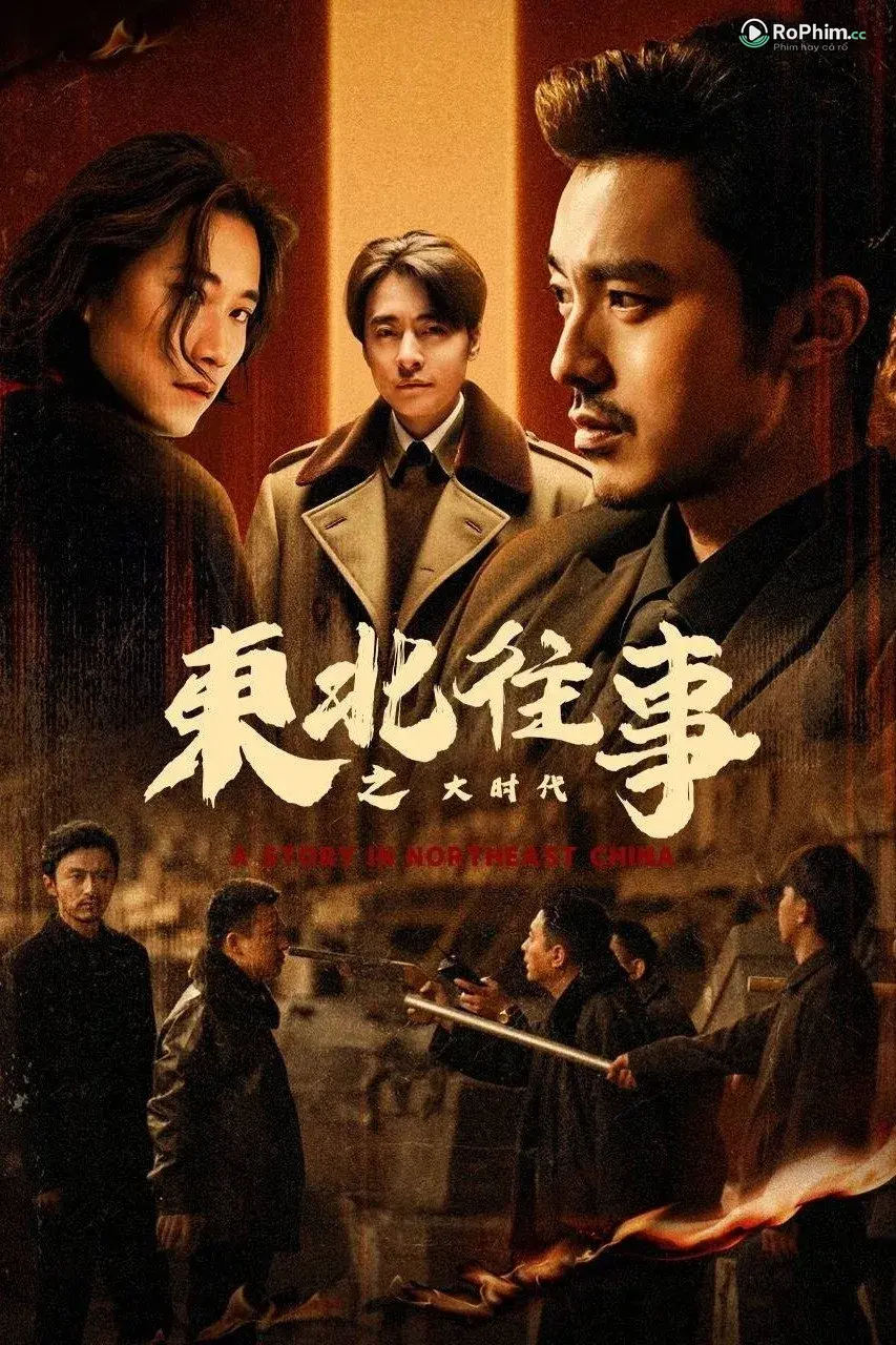 Chuyện Xưa Đông Bắc: Cuộc Chiến Tham Vọng