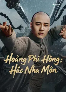 Hoàng Phi Hồng: Nhiệm Vụ Bí Mật 18+